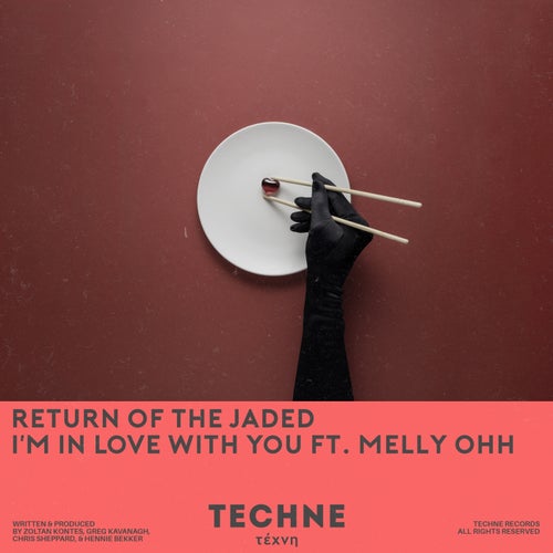 Return of the Jaded - I'M IN LOVE WITH YOU (FEAT. MELLY OHH) [EXTENDED MIX] [TECHNE027]